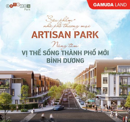 Artisan Park - Dự án đầu tư đầy tiềm năng của Gamud Land tại Thành phố mới Bình Dương